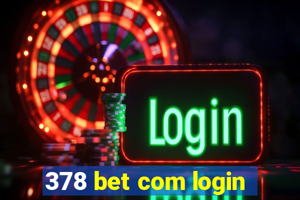 378 bet com login